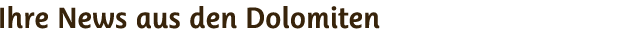 Ihre News aus S�dtirol und den Dolomiten
